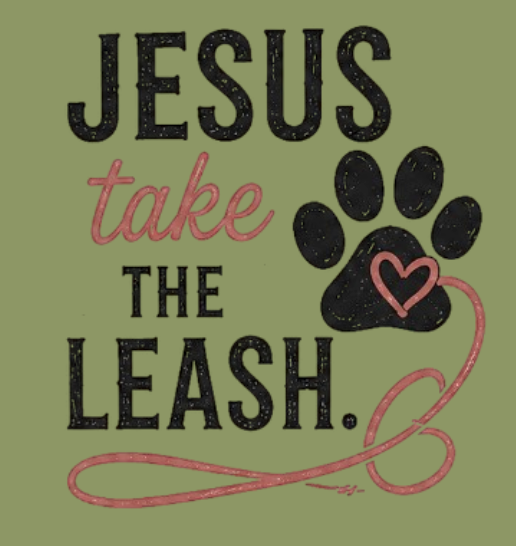 Jesus Take the Leash Christian Dog Lover T-Shirt – Moss Comfort Colors Tee