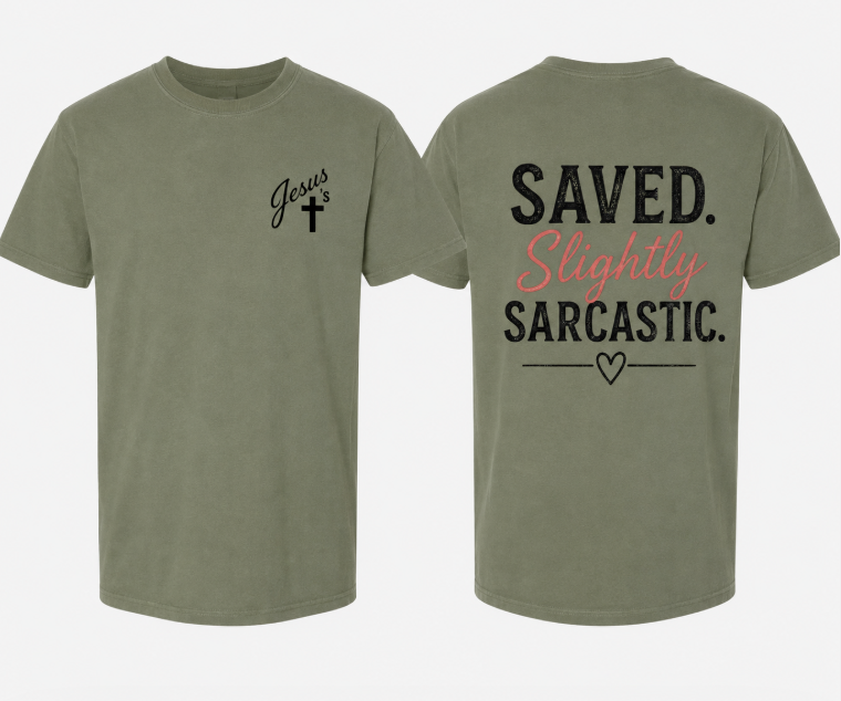 Saved, Slightly Sarcastic Christian T-Shirt for Women – Moss Comfort Colors Tee